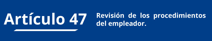 Artículo-47-Revisión-de-los-procedimientos-del-empleador